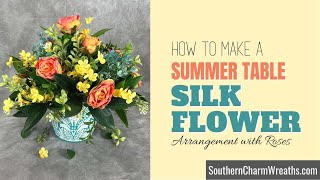 Learn to make a Rose Silk Flower Summer Table Arrangement | Beginner Florist with Artificial Flowers