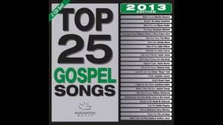 Top 25 Gospel Songs 2013 Edition Maranatha Music