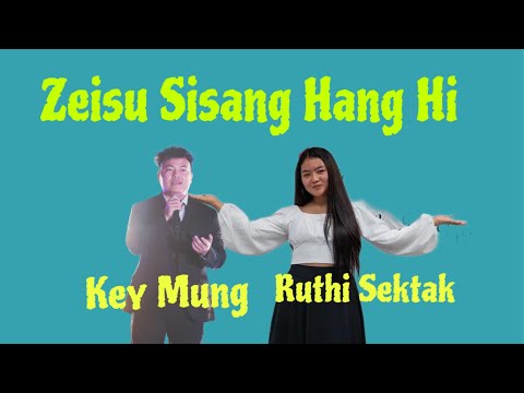 Key Mung Ft Ruthi Sektak  - Zeisu Sisan Hang Hi (OFFICIAL LYRICS VIDEO)