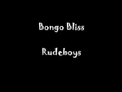 Bongo Bliss - Rudeboys
