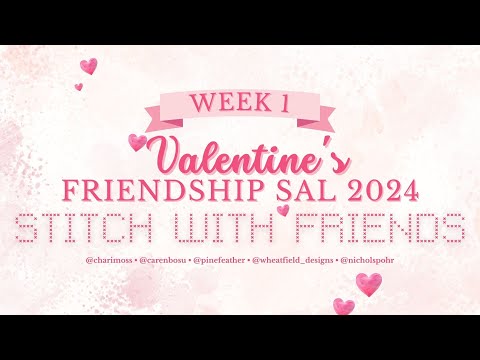 Stitch With Friends | Week 1 VALENTINE'S FRIENDSHIP SAL 2024