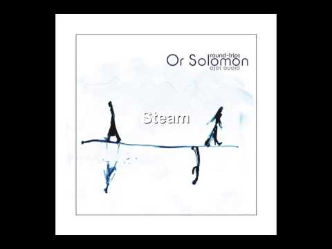 Or Solomon // STEAM // 'Round-trips, piano solo' (2012)