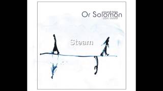 Or Solomon // STEAM // 'Round-trips, piano solo' (2012)
