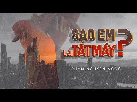 , title : 'SAO EM LẠI TẮT MÁY / Phạm Nguyên Ngọc ft. VAnh (Original)'