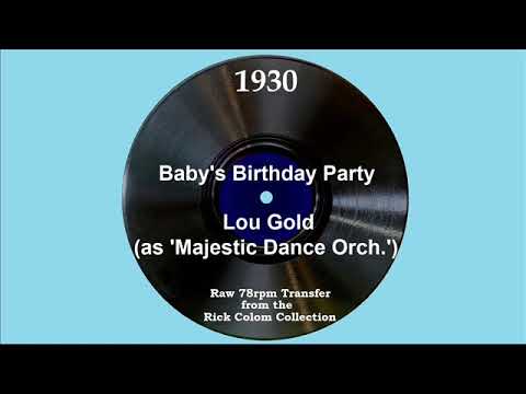 1930 Lou Gold (as Majestic Dance orch) - Baby’s Birthday Party (Paul Small, vocal)