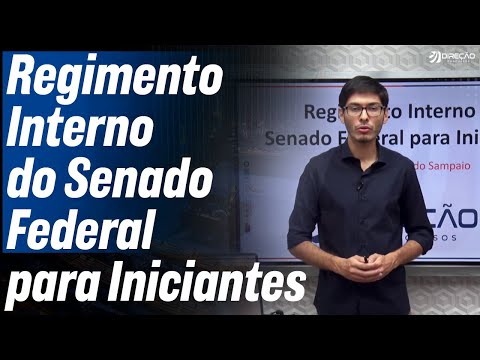 Regimento Interno do Senado Federal para Iniciantes com o prof. Eduardo Sampaio