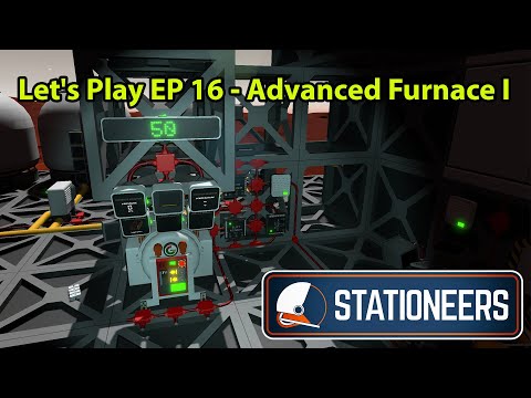 Stationeers Letsplay Mars EP 16 - Advanced Furnace I