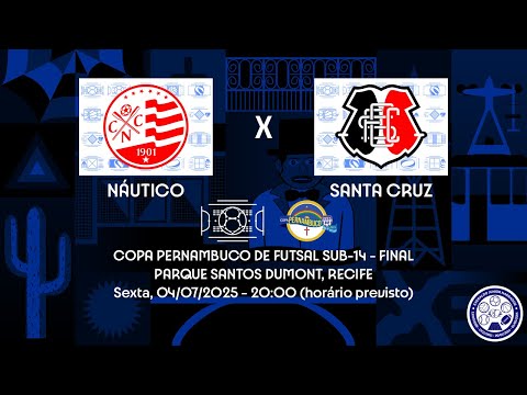 AO VIVO - Copa Pernambuco de Futsal Sub-14 - FINAL - Náutico x Santa Cruz (04/07/2025)