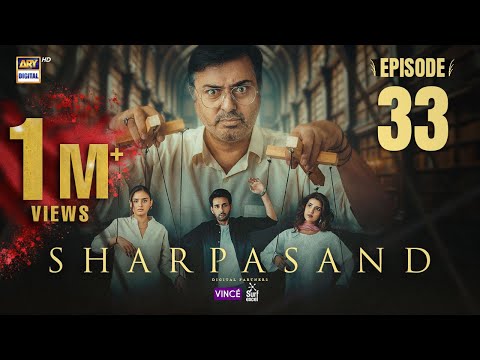 SharPasand Episode 33 | 28 Jan 2026 | ARY Digital Drama