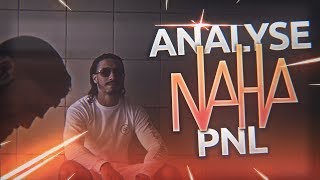 PNL - NAHA L&#39;ANALYSE COMPLÈTE ! Part.1