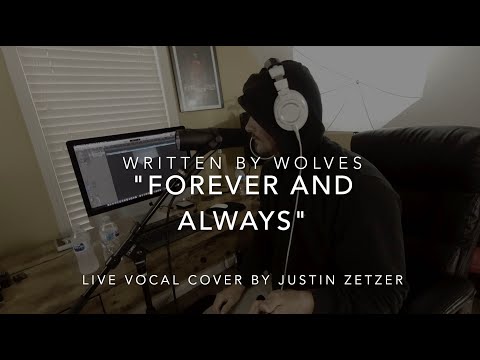"Forever and Always (feat. Becks)" by Written by Wolves | Live Vocal Cover by Justin Zetzer