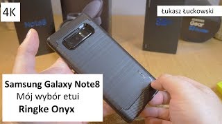 Najładniejsze Etui/Case dla Samsung Galaxy Note8 | Ringke Onyx Rzut Okiem
