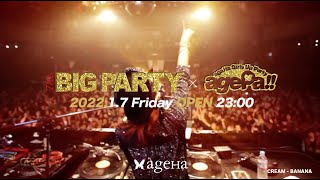 2022 01 07 Fri  THE BIG PARTY agePa!!