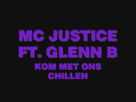MC Justice ft. Glenn B - Kom Met Ons Chillen