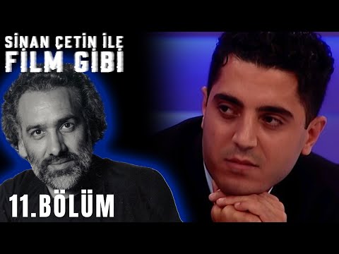 Sinan Çetin ile Film Gibi | 11.Bölüm