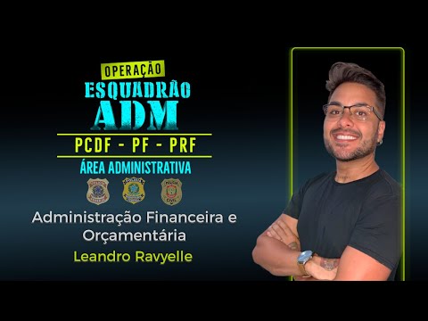 Esquadrão ADM: Administração Financeira e Orçamentária - Prof. Leandro Ravyelle