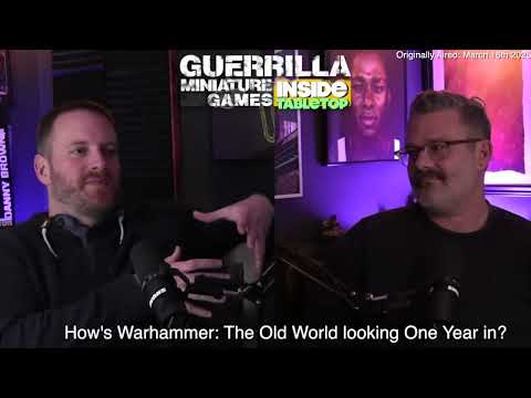 (Redux) Inside Tabletop - How's Warhammer: The Old World doing one year later? (With LoW)
