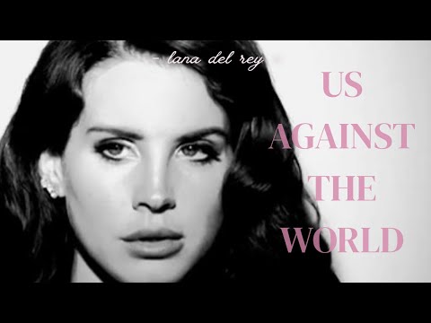 Us Against the World - Lyric Video | Lana Del Rey (Unreleased)