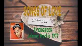 JOHNNY MATHIS - EVERGREEN