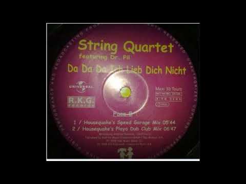 String Quartet Ft Doctor Pil,   Da Da Da Ich Lieb Dich Nicht (Housequake's Speed Garage Mix)