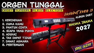 Download lagu DANGDUT ORGEN TUNGGAL 2027 ALBUM DUET RHOMA IRAMA CEK AUDIO  KORG i3 MANTAP HOREG(ALBIN ELECTONE) mp3