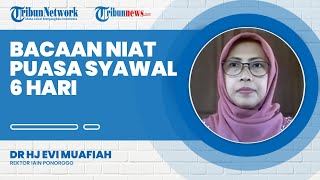 Berikut Penjelasan dan Bacaan Niat Puasa Syawal 6 Hari