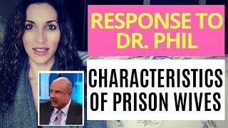 PRISON WIFE Response to Dr. Phil&#39;s Common Characteristics of PEOPLE WHO LOVE INMATES