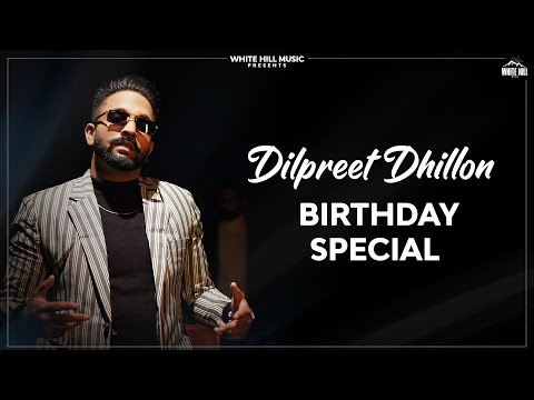 DILPREET DHILLON : Birthday Special | Birthday Wish