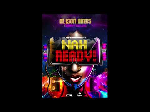 Alison Hinds Ft. Skinny Fabulous - Nah Ready "2018 Soca" (Official Audio)