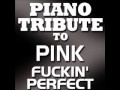 Fuckin Perfect - Pink Piano Tribute