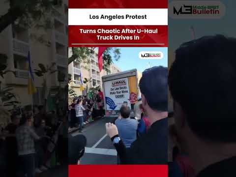 U-Haul Truck Enters Protest in Los Angeles, Police Launch Investigation