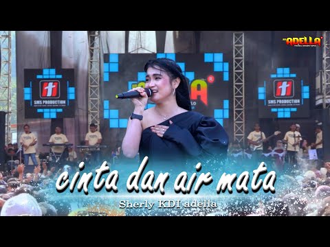 CINTA DAN AIR MATA - SHERLY KDI Adella | OM ADELLA