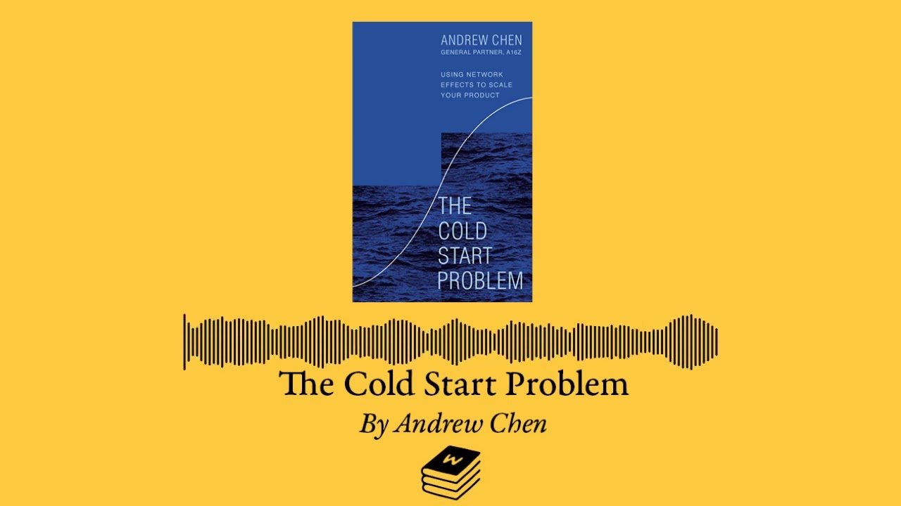 The Cold Start Problem by Andrew Chen