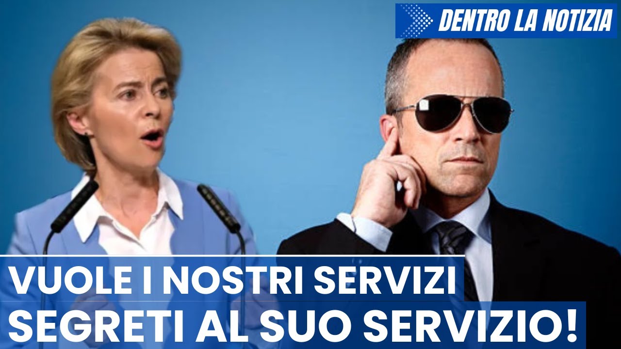 Von der Leyen sta creando servizio di intelligence reclutando funzionari dell'intelligence Paesi UE!