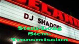 DJ Shadow Stem-Long Stem-Transmission