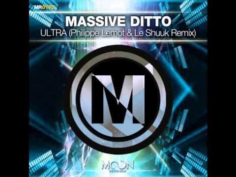 Massive Ditto - Ultra (Philippe Lemot & Le Shuuk Remix) [Moon Records]