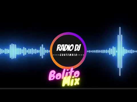 #radiodjguatemala   Bolitos Mix