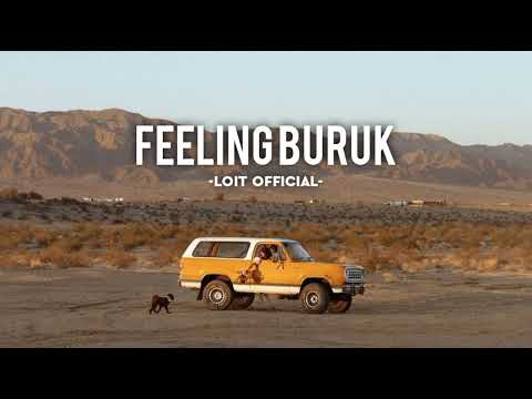 FEELING BURUK - LOIT OFFICIAL🌴 (SLOW REMIX 2025)