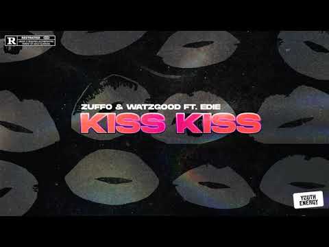 Zuffo, Watzgood - Kiss Kiss feat. Edie