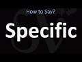 How to Pronounce Specific? (CORRECTLY)