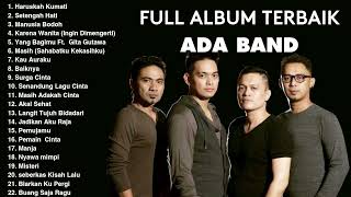 Download lagu ADA BAND FULL ALBUM TERBAIK | MANUSI BODOH | HARUSKAH KU MATI | SURGA CINTA | PEMAIN CINTA | MASIH| mp3
