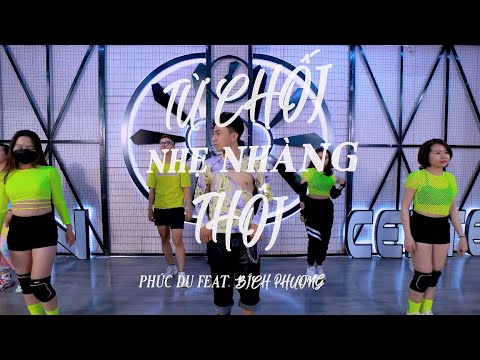 Từ Chối Nhẹ Nhàng Thôi - PHÚC DU feat. @BÍCH PHƯƠNG | Sexy Dance | Kan Center