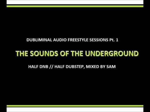 Dubliminal Presents: Freestyle Sessions - Part 1 - Underground