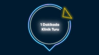 1 Dakikada Klinik Turu