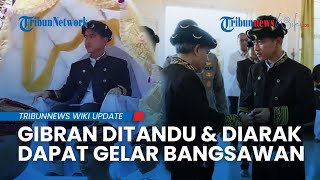 Momen Gibran Ditandu dan Diarak hingga Diberi Gelar Bangsawan dari Kesultanan Ternate