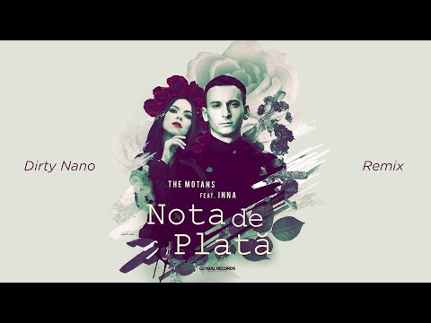 The Motans feat. INNA - Nota de Plata | Dirty Nano Remix