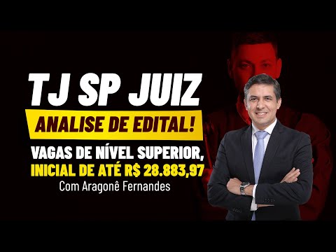 Concurso TJ SP Juiz | Analise de Edital! Vagas de nível superior! Remuneração Inicial de R$28.883,97