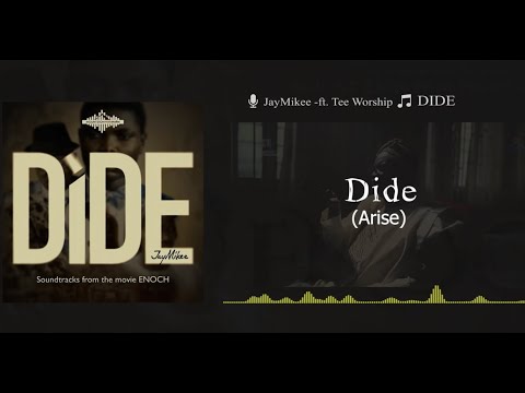 DIDE (Original Song for ENOCH Movie)  Jaymikee ft Tee Worship