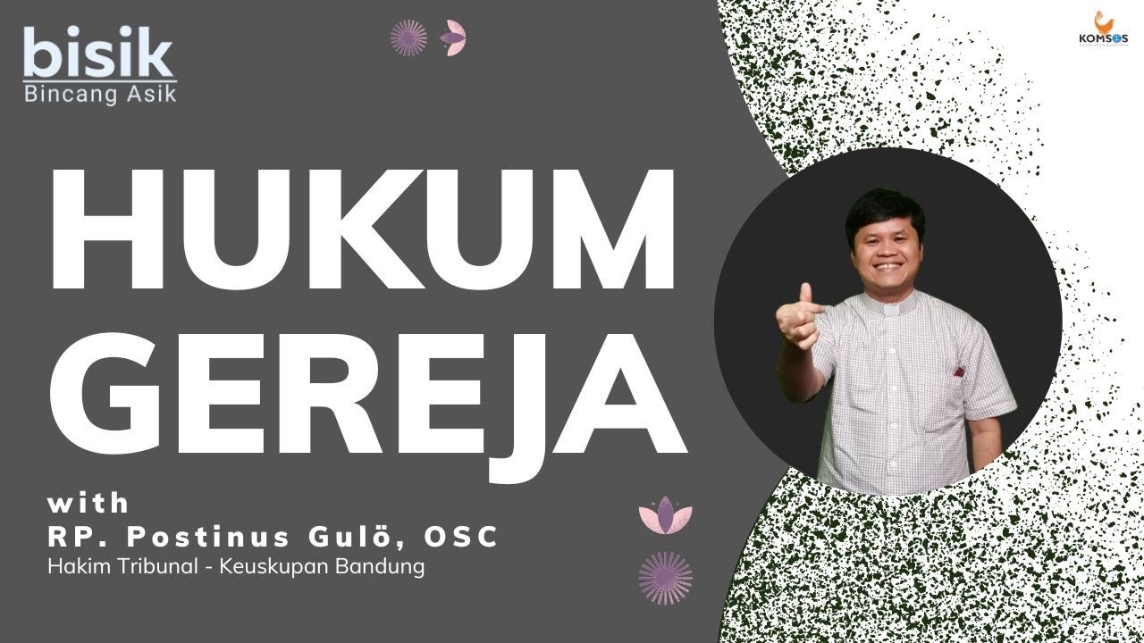 Gereja Kok ada Hukumnya HUKUM GEREJA Bersama Postinus Gulö, OSC - BISIK Bincang Asik #59