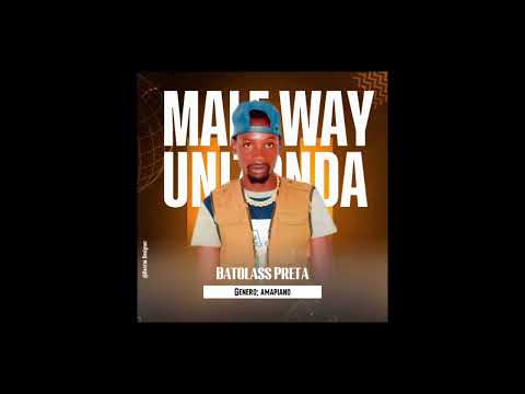 Batolass Preta__male way unizonda_ mp3_Audio_Official (amapiano)2025.